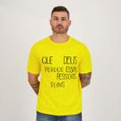 Camiseta Que Deus Perdoe Essas Pessoas Ruins Amarela