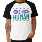 Camiseta Raglan Be A Nice Human - Foca na Moda Camiseta Raglan Be A Nice Human - Foca na Moda