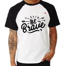 Camiseta Raglan Be brave - Foca na Moda