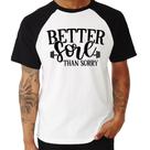 Camiseta Raglan Better Sore Than Sorry - Foca na Moda Camiseta Raglan Better Sore Than Sorry - Foca na Moda