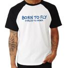 Camiseta Raglan Born to fly - Forced to work - Foca na Moda