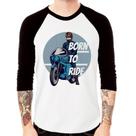 Camiseta Raglan Born To Ride Manga 3/4 - Foca na Moda