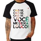 Camiseta Raglan Cale-se, você me deixa louco! - Foca na Moda