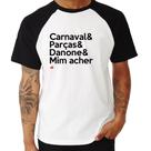 Camiseta Raglan Carnaval & Parças & Danone & Mim acher - Foca na Moda