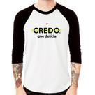 Camiseta Raglan Credo, que delícia Manga 3/4 - Foca na Moda