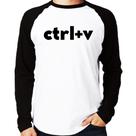 Camiseta Raglan Ctrl+V Manga Longa - Foca na Moda Camiseta Raglan Ctrl+V Manga Longa - Foca na Moda