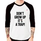 Camiseta Raglan Don't grow up, it's a trap! Manga 3/4 - Foca na Moda Camiseta Raglan Don't grow up, it's a trap! Manga 3/4 - Foca na Moda