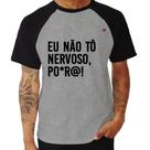 Camiseta Raglan Eu não tô nervoso, po*r@! - Foca na Moda