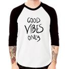 Camiseta Raglan Good Vibes Only Manga 3/4 - Foca na Moda