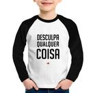 Camiseta Raglan Infantil Desculpa Qualquer Coisa Manga Longa - Foca na Moda Camiseta Raglan Infantil Desculpa Qualquer Coisa Manga Longa - Foca na Moda