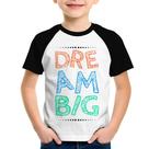 Camiseta Raglan Infantil Dream Big - Foca na Moda