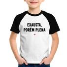 Camiseta Raglan Infantil Exausta, porém plena - Foca na Moda