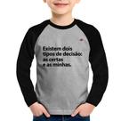 Camiseta Raglan Infantil Existem dois tipos de decisão: as certas e as minhas Manga Longa - Foca na Moda