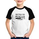 Camiseta Raglan Infantil Installing Muscles - Foca na Moda