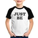 Camiseta Raglan Infantil Just Be - Foca na Moda
