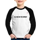 Camiseta Raglan Infantil Ok, mas vai ter comida Manga Longa - Foca na Moda