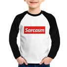 Camiseta Raglan Infantil Sarcasm Manga Longa - Foca na Moda