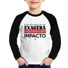 Camiseta Raglan Infantil Se for pra falar de mim, exagera Manga Longa - Foca na Moda