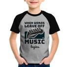 Camiseta Raglan Infantil When words leave off music begins - Foca na Moda
