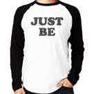 Camiseta Raglan Just Be Manga Longa - Foca na Moda