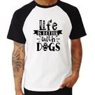 Camiseta Raglan Life Is Better With Dogs - Foca na Moda