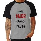 Camiseta Raglan Mais Amor Por Favor - Foca na Moda