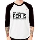 Camiseta Raglan My pen is bigger than yours Manga 3/4 - Foca na Moda