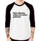 Camiseta Raglan Nem discuto, estou em outro patamar Manga 3/4 - Foca na Moda