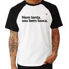 Camiseta Raglan Nem tenta, sou bem louca - Foca na Moda