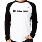 Camiseta Raglan Ôh loko, meu! Manga Longa - Foca na Moda Camiseta Raglan Ôh loko, meu! Manga Longa - Foca na Moda