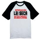 Camiseta Raglan Operacao lei seca eu seco todas