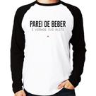 Camiseta Raglan Parei de beber, é verdade esse bilete Manga Longa - Foca na Moda