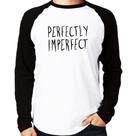 Camiseta Raglan Perfectly Imperfect Manga Longa - Foca na Moda