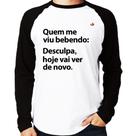Camiseta Raglan Quem me viu bebendo: desculpa, hoje vai ver de novo Manga Longa - Foca na Moda Camiseta Raglan Quem me viu bebendo: desculpa, hoje vai ver de novo Manga Longa - Foca na Moda