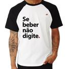 Camiseta Raglan Se beber não digite - Foca na Moda