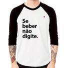 Camiseta Raglan Se beber não digite Manga 3/4 - Foca na Moda