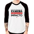 Camiseta Raglan Se for pra falar de mim, exagera Manga 3/4 - Foca na Moda