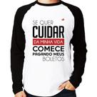 Camiseta Raglan Se quer cuidar da minha vida comece pagando meus boletos Manga Longa - Foca na Moda