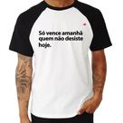 Camiseta Raglan Só vence amanhã quem não desiste hoje - Foca na Moda