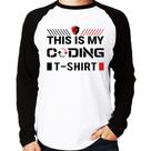 Camiseta Raglan This is my coding t-shirt Manga Longa - Foca na Moda