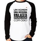 Camiseta Raglan Um homem, uma máquina, uma besta enjaulada com ódio Manga Longa - Foca na Moda