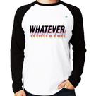 Camiseta Raglan Whatever Manga Longa - Foca na Moda Camiseta Raglan Whatever Manga Longa - Foca na Moda