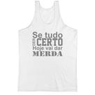 Camiseta Regata Se tudo der certo hoje cinza