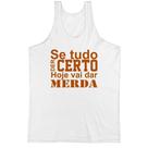 Camiseta Regata Se tudo der certo hoje marrom