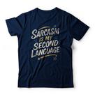 Camiseta Sarcasm Is My Second Language Camiseta Sarcasm Is My Second Language