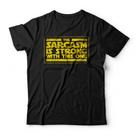 Camiseta Sarcasm Is Strong Studio Geek Camiseta Sarcasm Is Strong Studio Geek