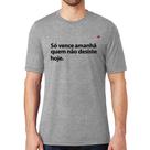 Camiseta Só vence amanhã quem não desiste hoje - Foca na Moda
