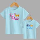 Camiseta Tal Mãe, Tal Filho Combinados Dias Das Mães Peça Avulsa Algodão Premium