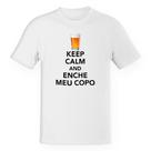 Camiseta Unissex Keep Calm and Enche meu copo Camiseta Unissex Keep Calm and Enche meu copo