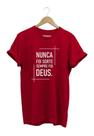 Camiseta Unissex Nunca Foi Sorte Sempre Foi Deus Cristã Camisa 100% Algodão